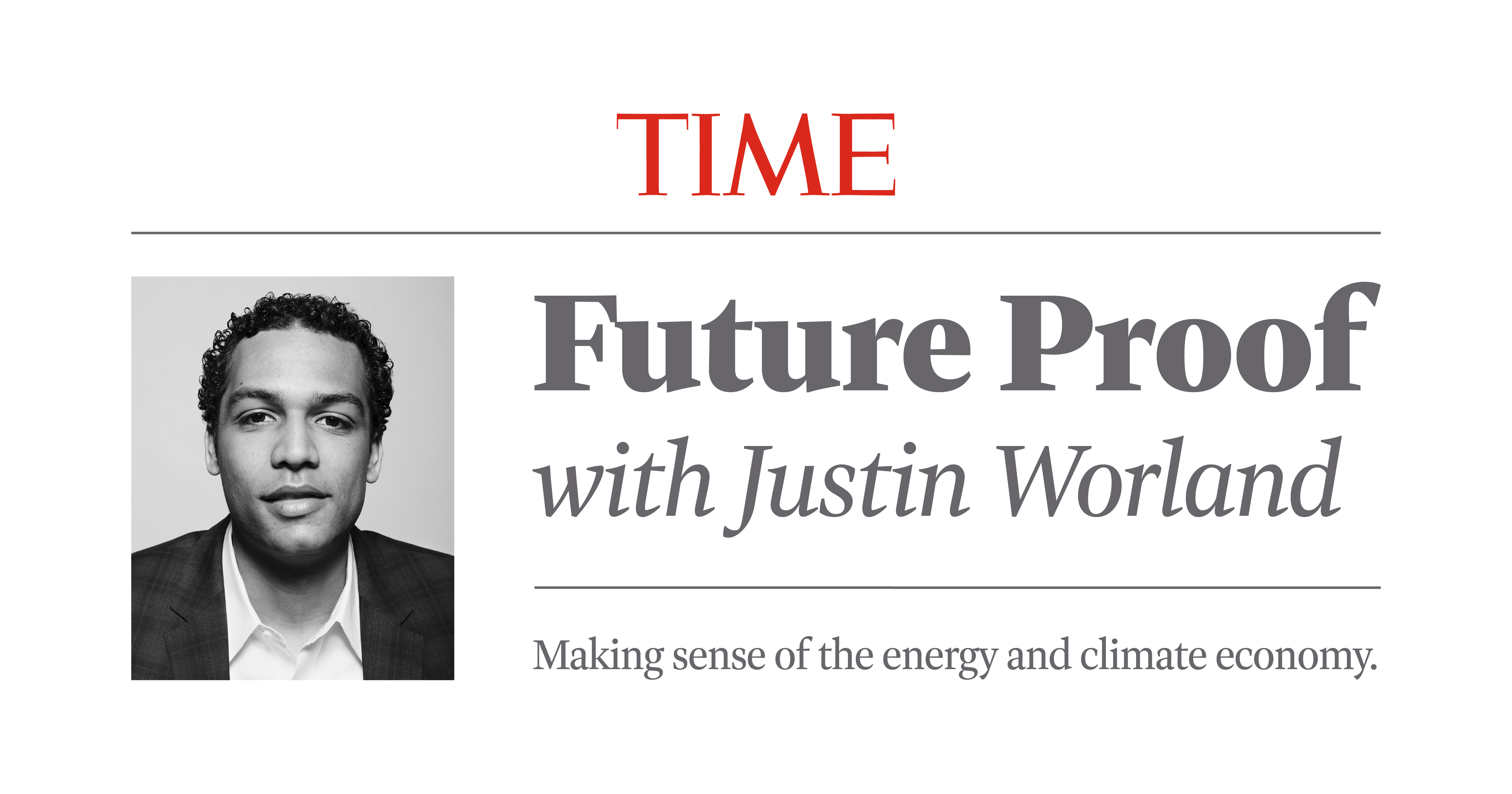 TIME Debuts &ldquo;Future Proof with Justin Worland,&rdquo; a Weekly Newsletter for Leaders Navigating the Forces Reshaping Our World