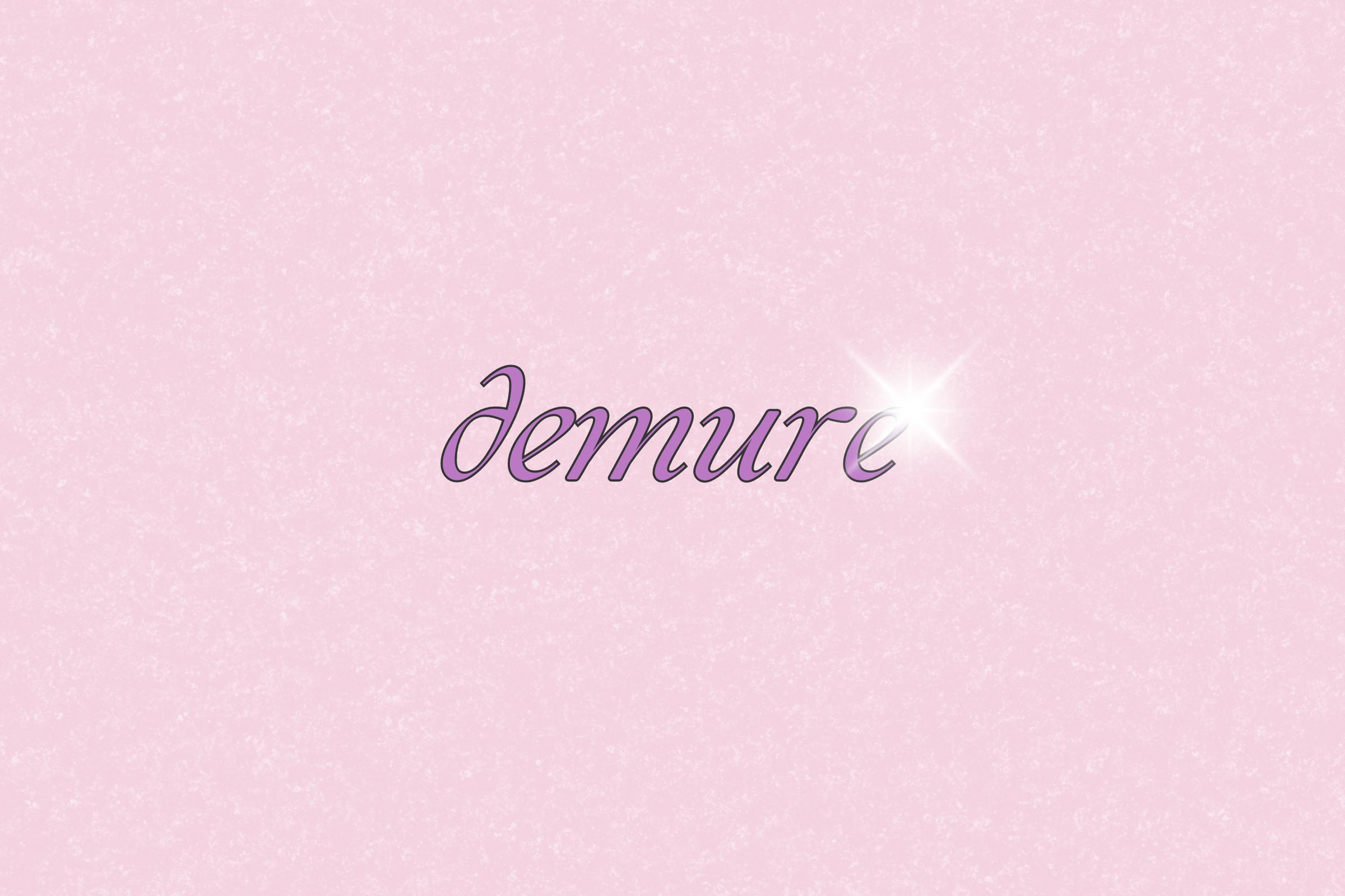 The word demure in pink on a light pink background