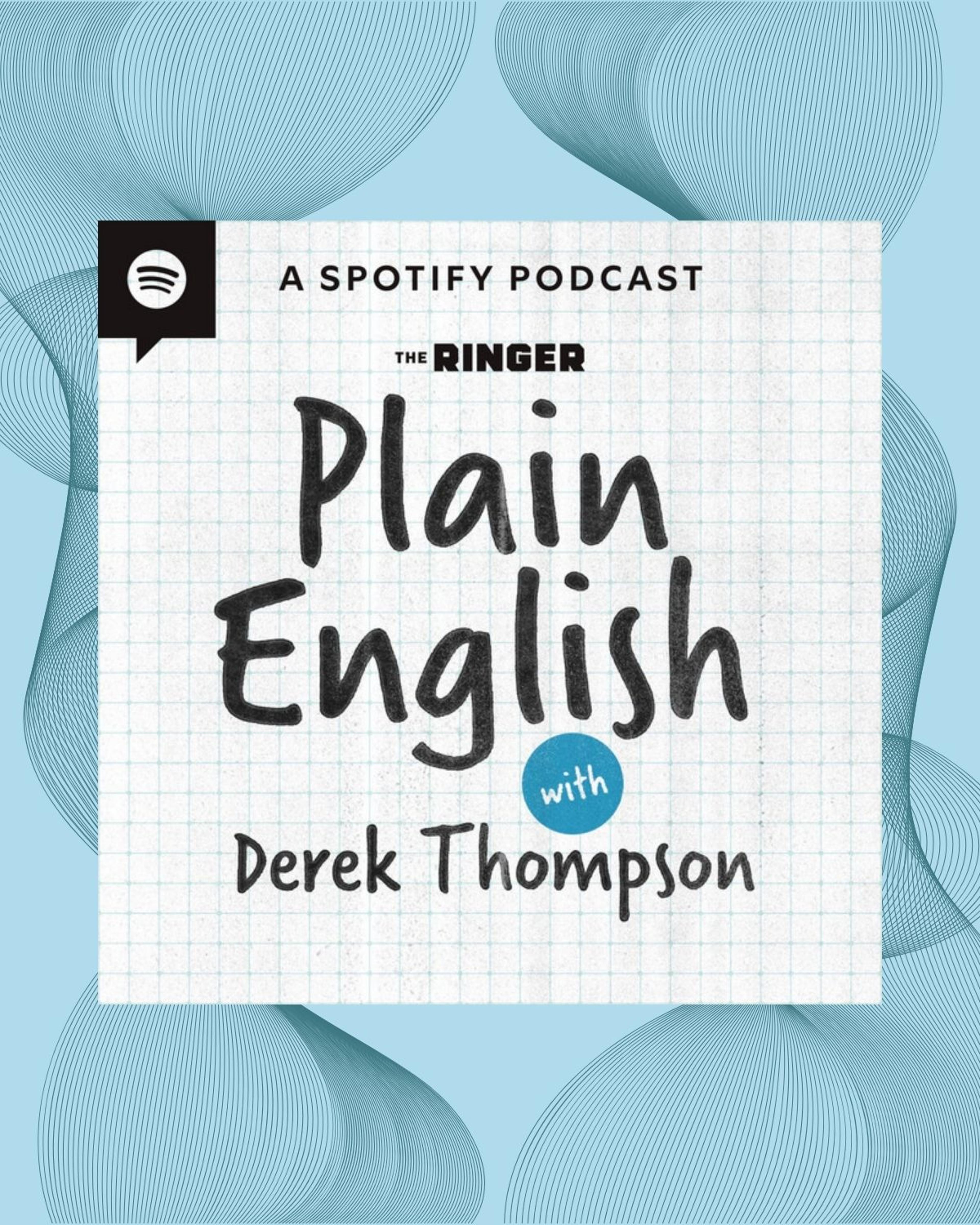 Derek Eng 'Plain English With Derek Thompson': 100 Best Podcasts
